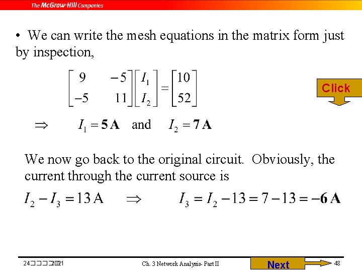  • We can write the mesh equations in the matrix form just by