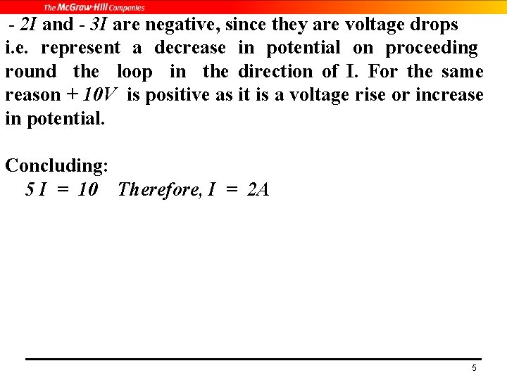 - 2 I and - 3 I are negative, since they are voltage drops