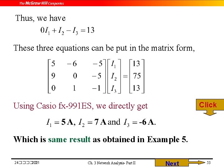 Thus, we have These three equations can be put in the matrix form, Click