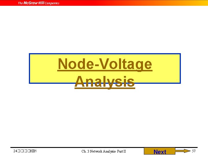 Node-Voltage Analysis 24����� 2021 Ch. 3 Network Analysis- Part II Next 57 
