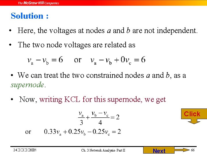 Solution : • Here, the voltages at nodes a and b are not independent.