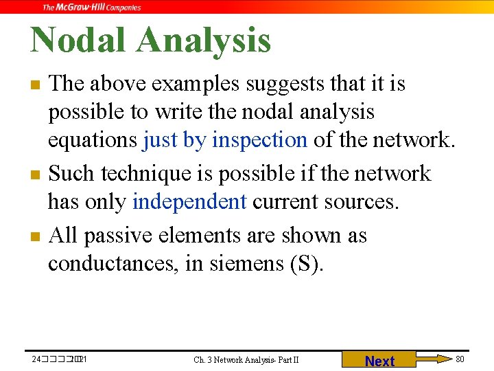 Nodal Analysis The above examples suggests that it is possible to write the nodal