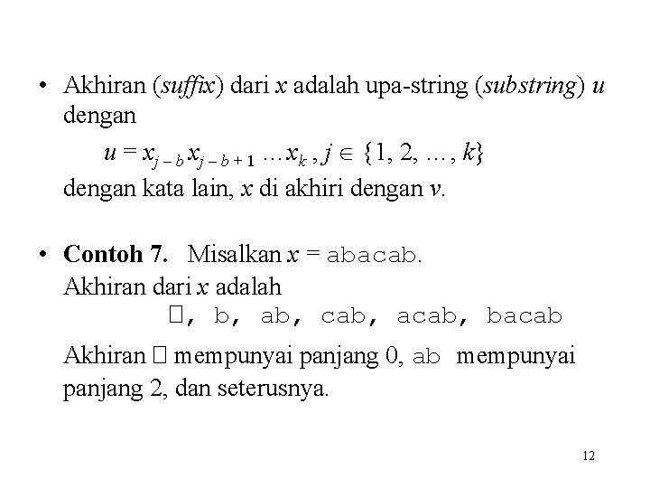  • Akhiran (suffix) dari x adalah upa-string (substring) u dengan u = xj