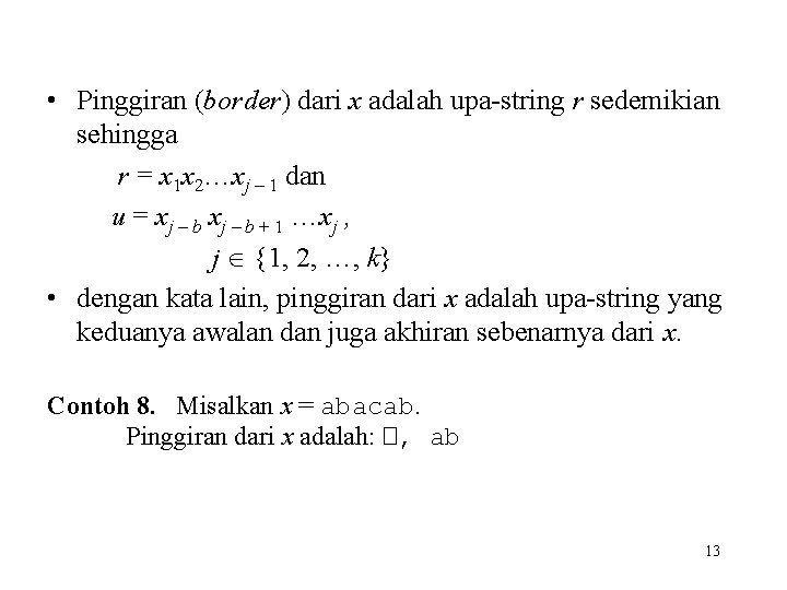  • Pinggiran (border) dari x adalah upa-string r sedemikian sehingga r = x