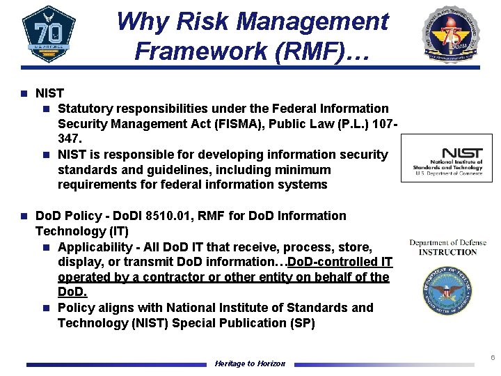 Why Risk Management Framework (RMF)… n NIST n Statutory responsibilities under the Federal Information