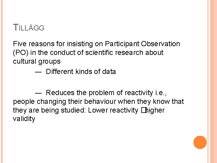 TILLÄGG Five reasons for insisting on Participant Observation (PO) in the conduct of scientific