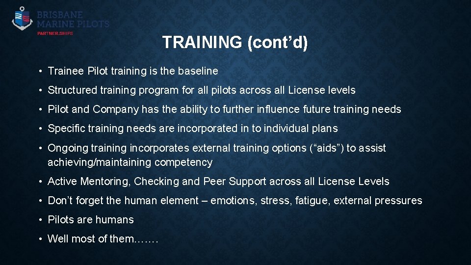 TRAINING (cont’d) • Trainee Pilot training is the baseline • Structured training program for