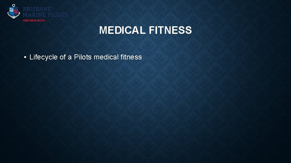MEDICAL FITNESS • Lifecycle of a Pilots medical fitness 