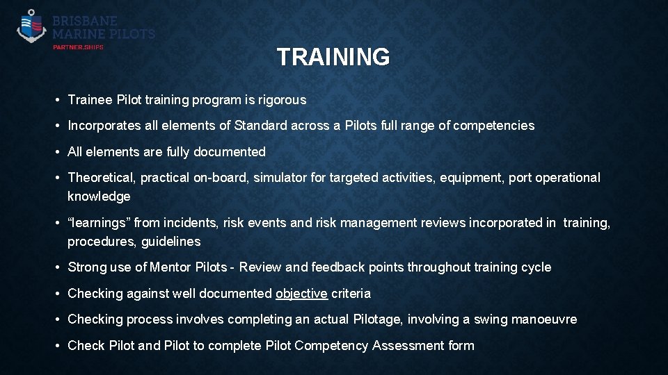 TRAINING • Trainee Pilot training program is rigorous • Incorporates all elements of Standard