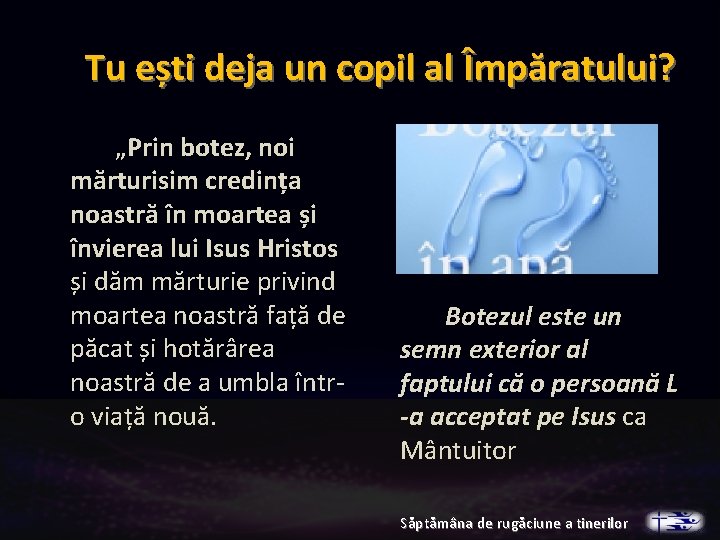 Tu ești deja un copil al Împăratului? „Prin botez, noi mărturisim credința noastră în Tu ești deja un copil al Împăratului? „Prin botez, noi mărturisim credința noastră în