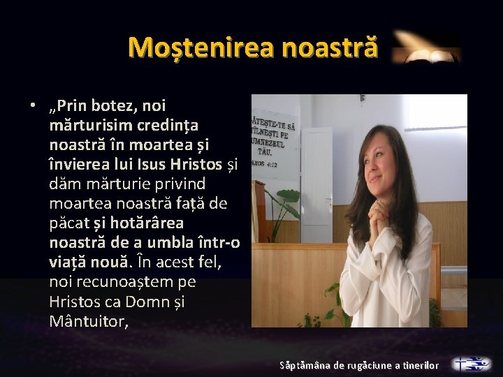 Moștenirea noastră • „Prin botez, noi mărturisim credința noastră în moartea și învierea lui Moștenirea noastră • „Prin botez, noi mărturisim credința noastră în moartea și învierea lui
