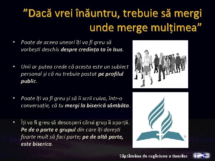 ”Dacă vrei înăuntru, trebuie să mergi unde merge mulțimea” • Poate de aceea uneori ”Dacă vrei înăuntru, trebuie să mergi unde merge mulțimea” • Poate de aceea uneori