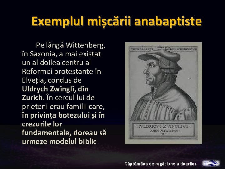 Exemplul mișcării anabaptiste Pe lângă Wittenberg, în Saxonia, a mai existat un al doilea Exemplul mișcării anabaptiste Pe lângă Wittenberg, în Saxonia, a mai existat un al doilea