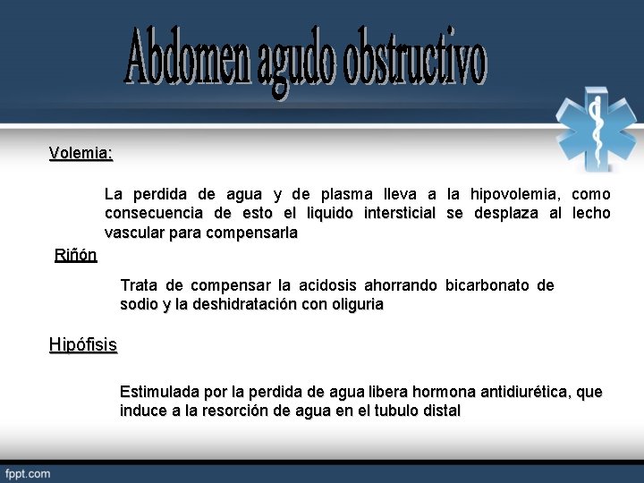 Volemia: La perdida de agua y de plasma lleva a la hipovolemia, como consecuencia