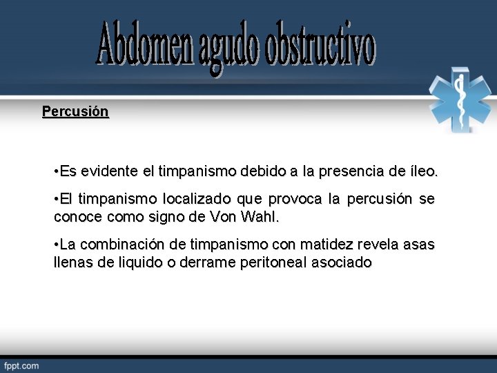 Percusión • Es evidente el timpanismo debido a la presencia de íleo. • El