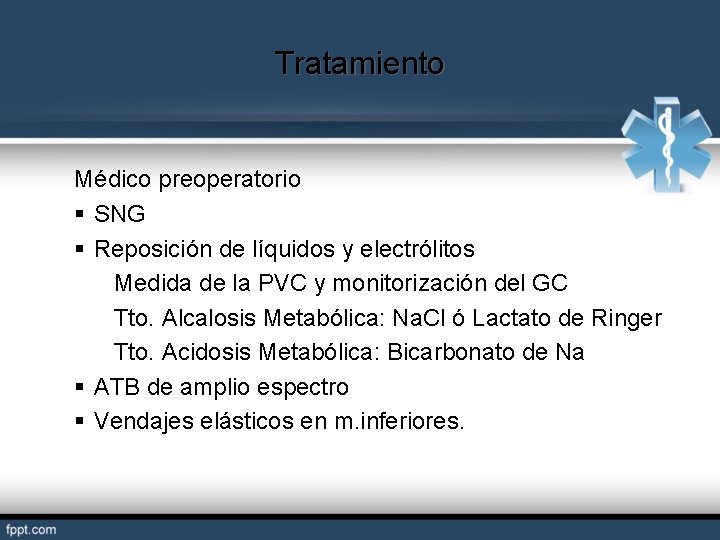 Tratamiento Médico preoperatorio § SNG § Reposición de líquidos y electrólitos Medida de la