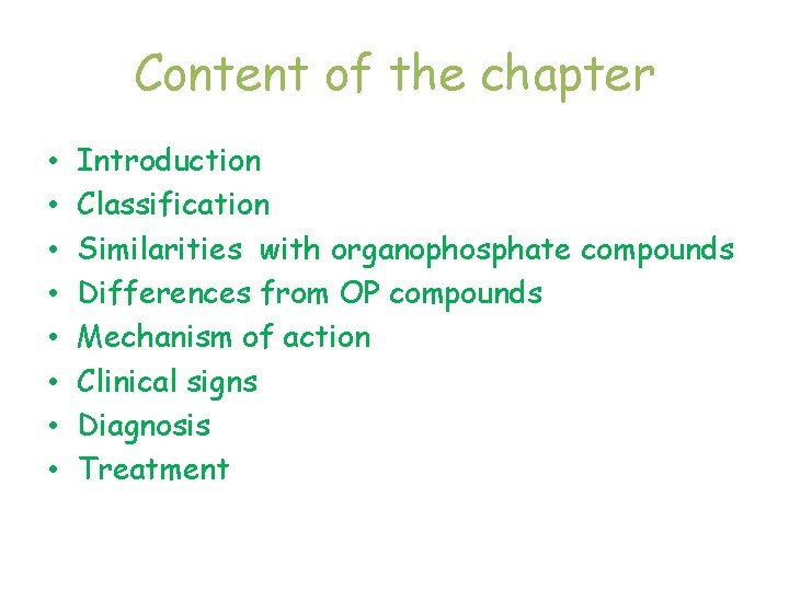 Content of the chapter • • Introduction Classification Similarities with organophosphate compounds Differences from