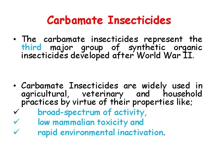 Carbamate Insecticides • The carbamate insecticides represent the third major group of synthetic organic