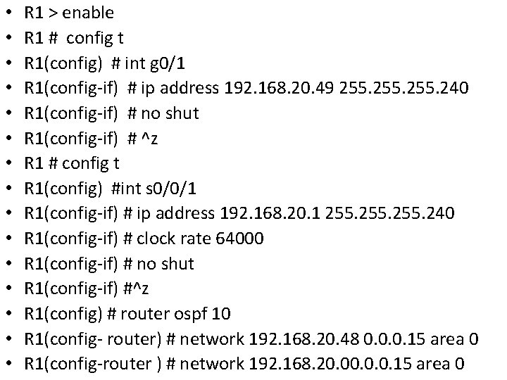  • • • • R 1 > enable R 1 # config t