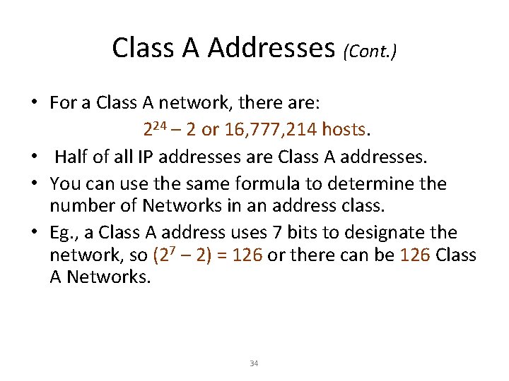 Class A Addresses (Cont. ) • For a Class A network, there are: 224