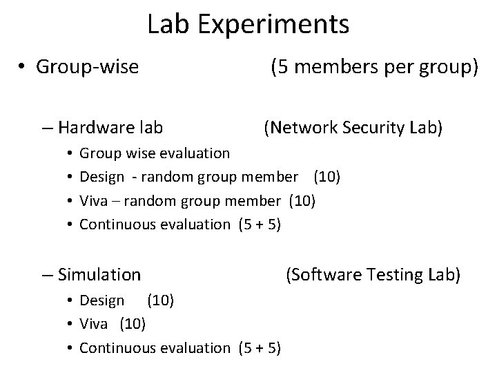 Lab Experiments • Group-wise – Hardware lab • • (5 members per group) (Network