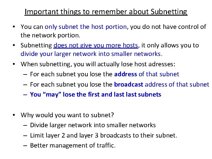 Important things to remember about Subnetting • You can only subnet the host portion,