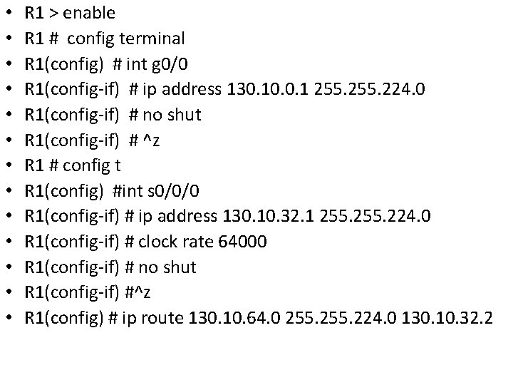  • • • • R 1 > enable R 1 # config terminal