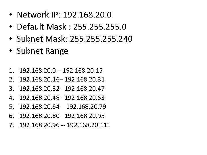  • • 1. 2. 3. 4. 5. 6. 7. Network IP: 192. 168.