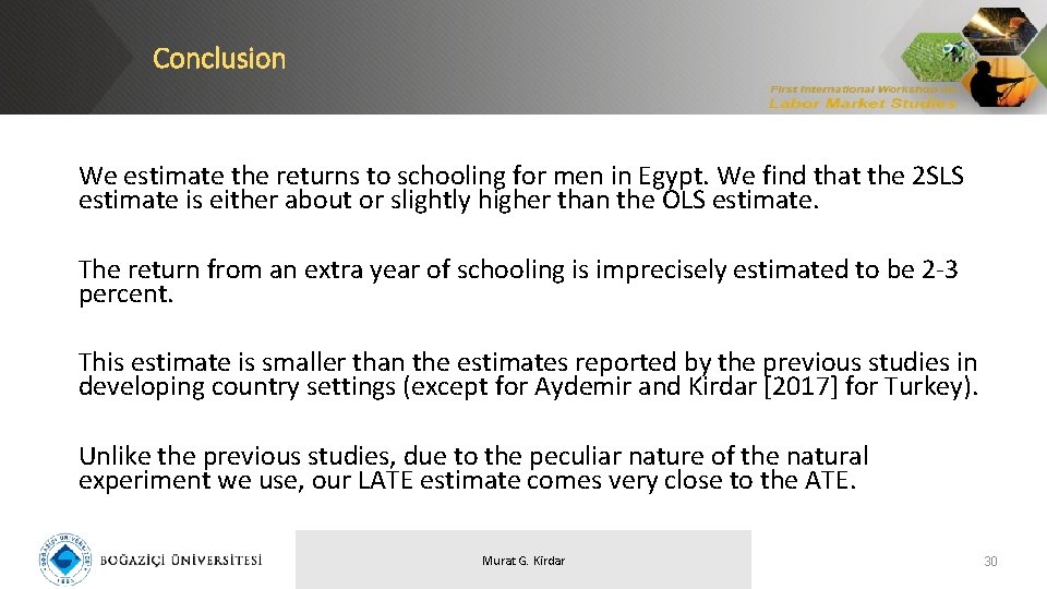 Conclusion We estimate the returns to schooling for men in Egypt. We find that