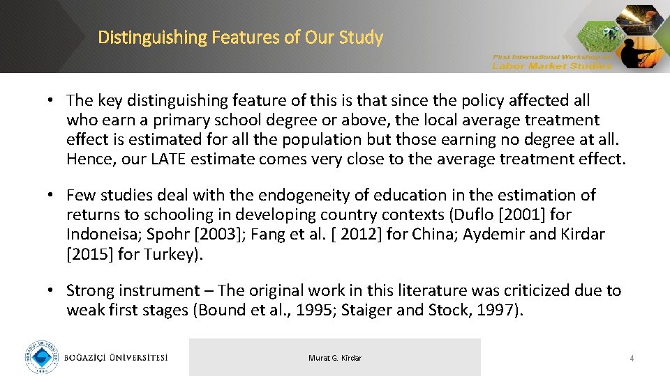 Distinguishing Features of Our Study • The key distinguishing feature of this is that Distinguishing Features of Our Study • The key distinguishing feature of this is that