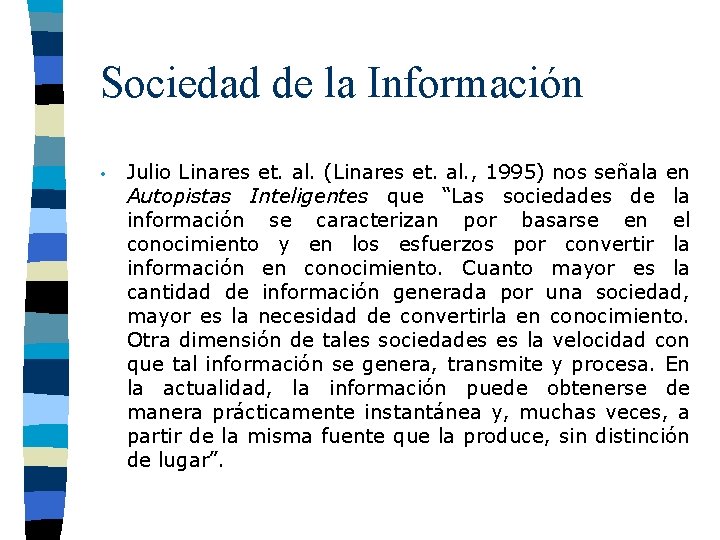 Sociedad de la Información • Julio Linares et. al. (Linares et. al. , 1995)