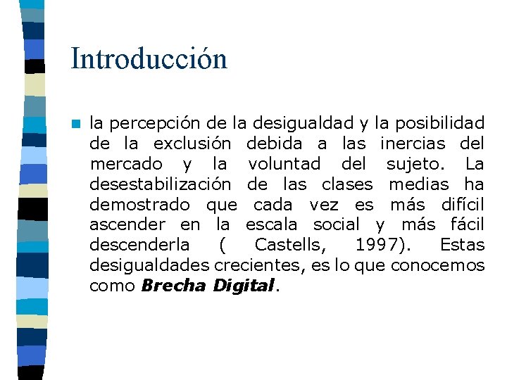 Introducción n la percepción de la desigualdad y la posibilidad de la exclusión debida