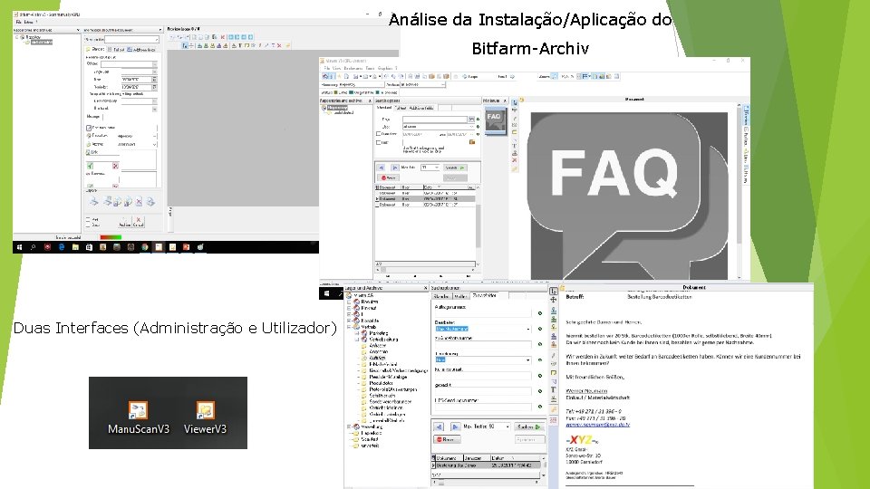 Análise da Instalação/Aplicação do Bitfarm-Archiv Duas Interfaces (Administração e Utilizador) 