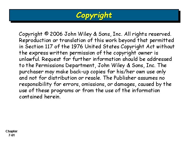 Copyright © 2006 John Wiley & Sons, Inc. All rights reserved. Reproduction or translation Copyright © 2006 John Wiley & Sons, Inc. All rights reserved. Reproduction or translation