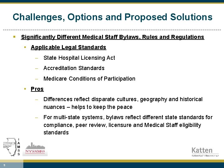 Challenges, Options and Proposed Solutions § Significantly Different Medical Staff Bylaws, Rules and Regulations
