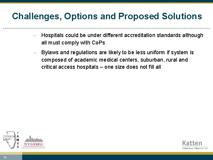 Challenges, Options and Proposed Solutions - Hospitals could be under different accreditation standards although