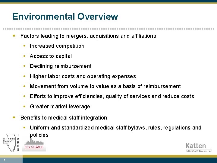 Environmental Overview § Factors leading to mergers, acquisitions and affiliations • Increased competition •