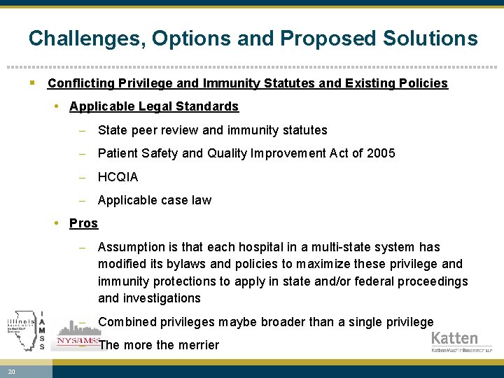 Challenges, Options and Proposed Solutions § Conflicting Privilege and Immunity Statutes and Existing Policies