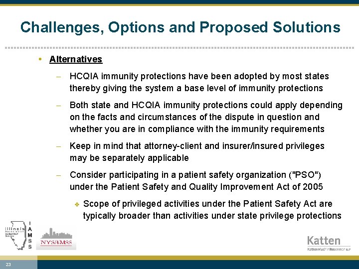 Challenges, Options and Proposed Solutions • Alternatives - HCQIA immunity protections have been adopted