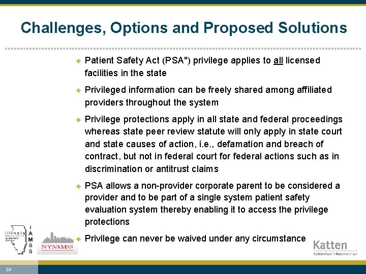 Challenges, Options and Proposed Solutions 24 v Patient Safety Act (PSA") privilege applies to