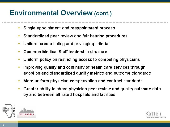 Environmental Overview (cont. ) • Single appointment and reappointment process • Standardized peer review