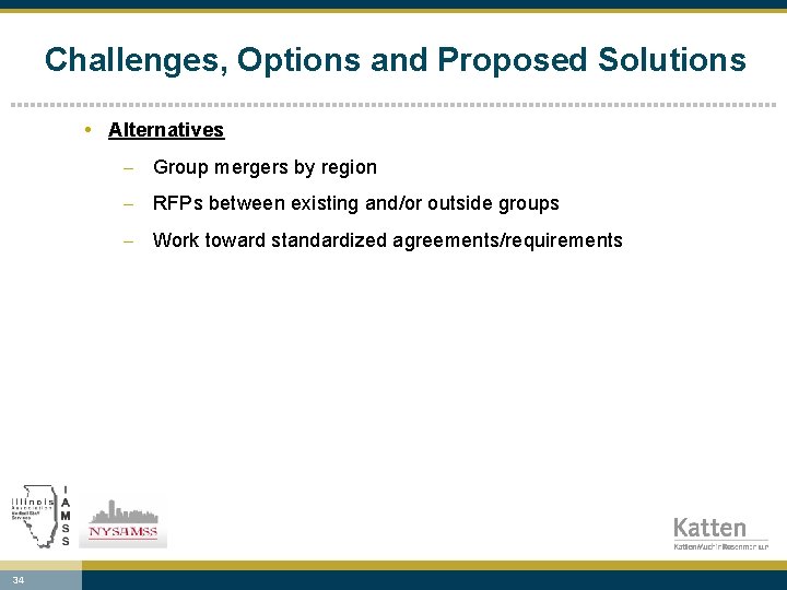 Challenges, Options and Proposed Solutions • Alternatives - Group mergers by region - RFPs