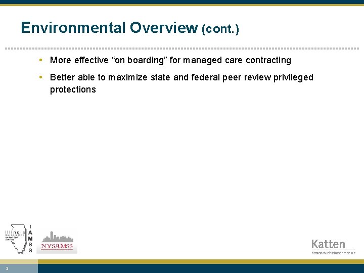 Environmental Overview (cont. ) • More effective “on boarding” for managed care contracting •