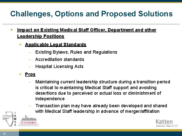 Challenges, Options and Proposed Solutions § Impact on Existing Medical Staff Officer, Department and