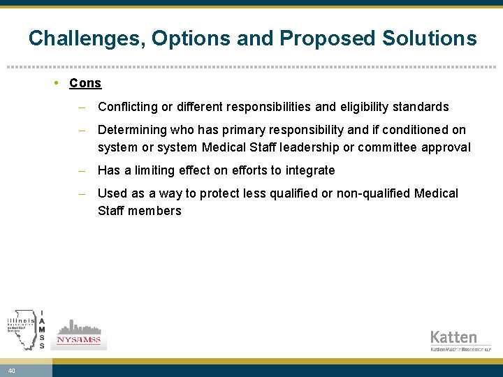 Challenges, Options and Proposed Solutions • Cons - Conflicting or different responsibilities and eligibility
