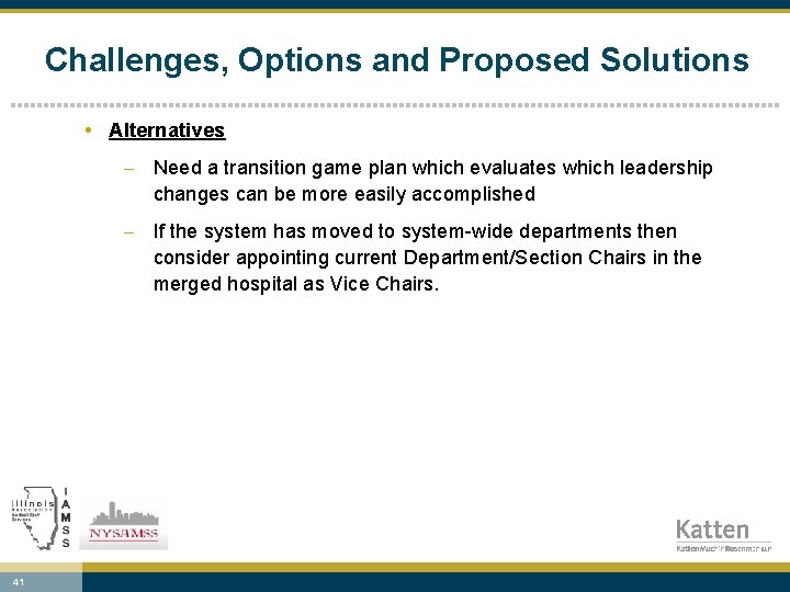 Challenges, Options and Proposed Solutions • Alternatives - Need a transition game plan which