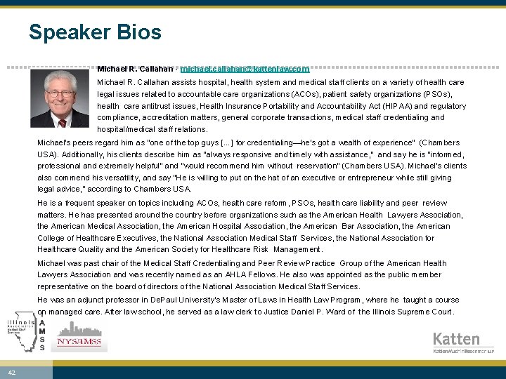 Speaker Bios Michael R. Callahan - michael. callahan@kattenlaw. com Michael R. Callahan assists hospital,