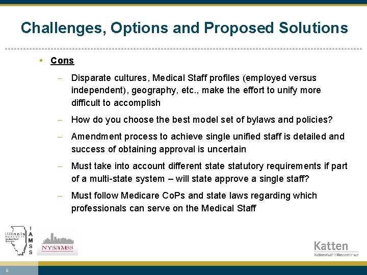 Challenges, Options and Proposed Solutions • Cons - Disparate cultures, Medical Staff profiles (employed