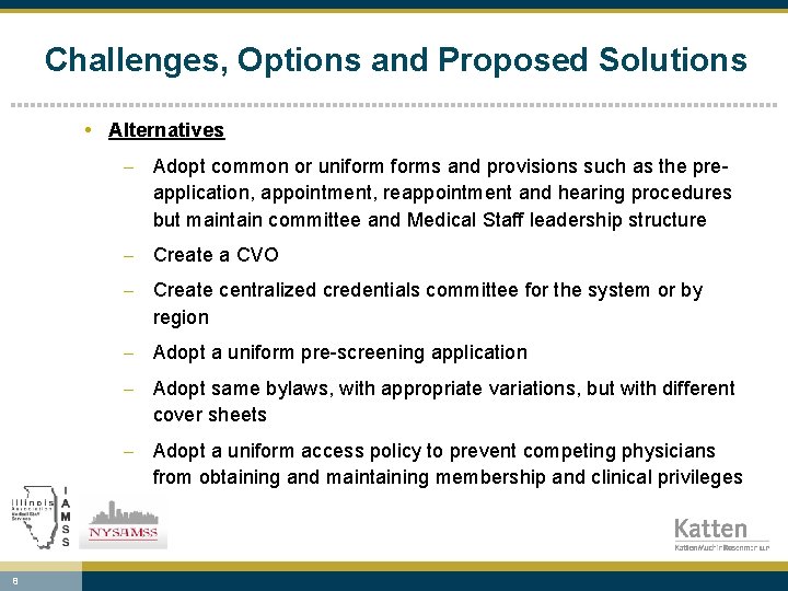 Challenges, Options and Proposed Solutions • Alternatives - Adopt common or uniforms and provisions