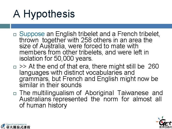 A Hypothesis Suppose an English tribelet and a French tribelet, thrown together with 258
